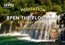 Oct 9 Open the Floodgate Meditation