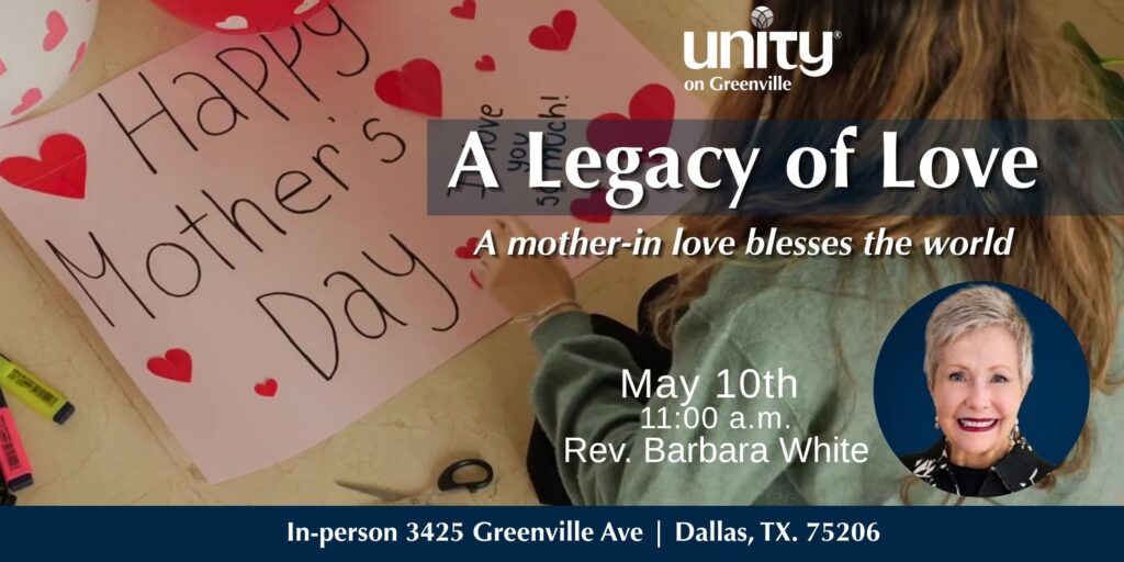 May 10th A Legacy of Love Rev. Barbara White
