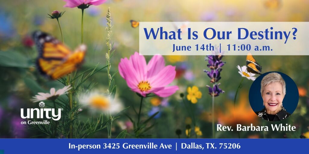 June 14th  Rev. Barbara White What Is Our Destiny?