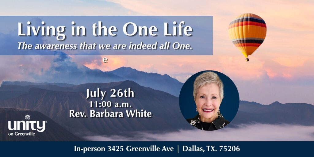 July 26th
Living in the One Life
Rev. Barbara White
