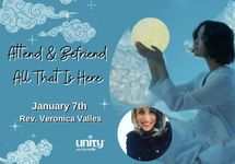 January 7th - Attend & Befriend All That Is Here & White Stone Ceremony Rev. Veronica Valles
